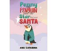 Penny the Penguin and the Star that was Santa
