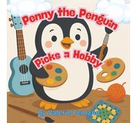 Penny the Penguin Picks a Hobby
