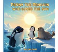 Penny the Penguin Who Loved the Sun: A Cozy Story About Friendship and Inner Happiness for Ages 3-5