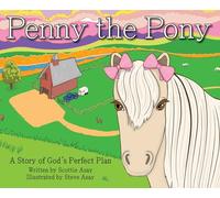 Penny the Pony: A Story of God's Perfect Plan