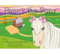 Penny the Pony: A Story of God's Perfect Plan