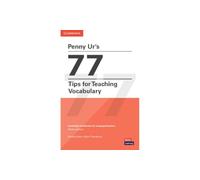Penny Ur's 77 Tips for Teaching Vocabulary (Cambridge Handbooks for Language Teachers)