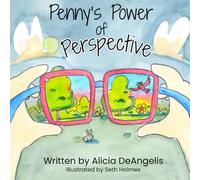 Penny's Power of Perspective: A story about finding joy in everyday moments.
