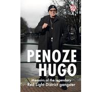 Penoze Hugo - ENGLISH: Memoirs of the legendary Red Light District gangster
