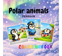 Penquin Coloring Book for Kids Ages 6-8: Polar Animal Adventures