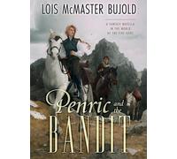 Penric and the Bandit: A Penric & Desdemona Novella in the World of the Five Gods