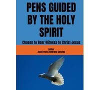 PENS GUIDED BY THE HOLY SPIRIT: Chosen to Bear Witness to Christ Jesus