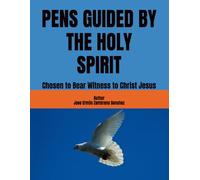 PENS GUIDED BY THE HOLY SPIRIT: Chosen to Bear Witness to Christ Jesus