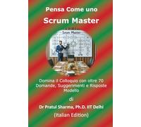 Pensa Come uno Scrum Master: Italian Edition (Italino)