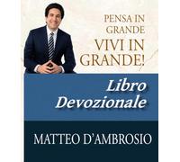 Pensa in grande vivi in grande Libro devozionale: 7 passi per godere al massimo la tua vita (Pensa in grande vivi in grande Set completo)