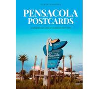 Pensacola Postcards: A Modern Day look at America's first city