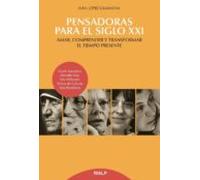 Pensadoras para el siglo XXI: Amar, comprender y transformar el tiempo presente (Biografías y Testimonios)