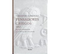 Pensadores griegos: una historia de la filosofía de la Antigüedad (Tomos I-III) | Theodor Gomperz