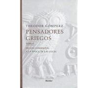 Pensadores griegos: una historia de la filosofía de la Antigüedad (Tomos I-III) | Theodor Gomperz