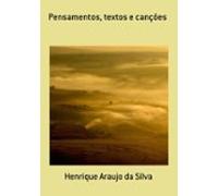 Pensamentos Textos E Canções (ebook)