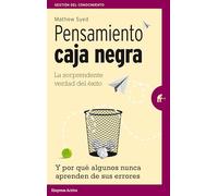 Pensamiento Caja Negra: La Sorprendente Verda Del Exito (y Por Que Alg