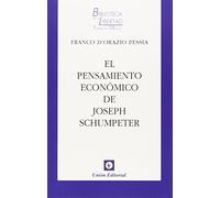 Pensamiento Económico De Joseph Schumpeter (CLASICOS DE LA LIBERTAD)