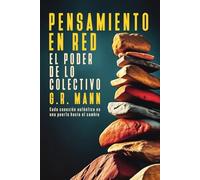 Pensamiento en Red: El Poder de lo Colectivo (Psicología Aplicada al Crecimiento Personal: Colección de G.R. Mann)