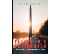 Pensamiento envenenado: La historia que nos condena a nuestro futuro