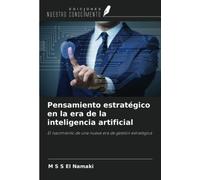 Pensamiento estratégico en la era de la inteligencia artificial: El nacimiento de una nueva era de gestión estratégica