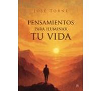 Pensamiento Para Iluminar Tu Vida