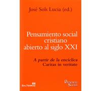 PENSAMIENTO SOCIAL CRISTIANO ABIERTO AL S XXI: A partir de la encíclica Caritas in veritate: 38 (Presencia Social)