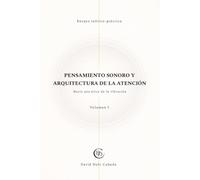 Pensamiento Sonoro y Arquitectura de la Atención: Hacia una ética de la vibración