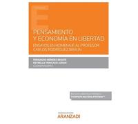 Pensamiento Y Economía En Libertad.ensayos En Homenaje Al Profesor Car