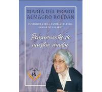 PENSAMIENTOS DE NUESTRA MADRE: María del Prado Almagro Roldán (SIN COLECCION)