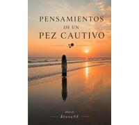 Pensamientos de un pez cautivo