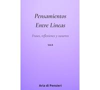 Pensamientos Entre Lineas_8: Frases, reflexiones y susurros