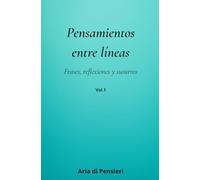 Pensamientos entre líneas: Frases, reflexiones y susurros: 1