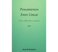 Pensamientos Entre Lineas: Frases, reflexiones y susurros
