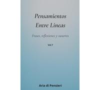 Pensamientos Entre Lineas Vol. 7: Frases, reflexiones y susurros