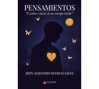 PENSAMIENTOS. “Escritos a través de un corazón herido”