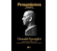 Pensamientos: Gedanken (Colección Academia Oswald Spengler de Estudios Superiores)