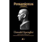 Pensamientos: Gedanken (Colección Academia Oswald Spengler de Estudios Superiores)