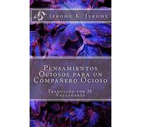 Pensamientos Ociosos para un Compañero Ocioso