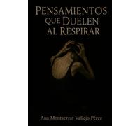 Pensamientos que Duelen al Respirar