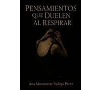 Pensamientos que Duelen al Respirar