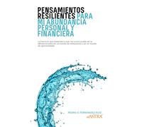 Pensamientos Resilientes para mi Abundancia Personal y Financiera