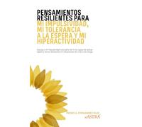 Pensamientos Resilientes para mi Impulsividad, mi Tolerancia a la espera y mi Hiperactividad