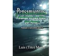 ¡Pensamientos... vuelan en las alas del amor!: ... navega sin que nadie te detenga.