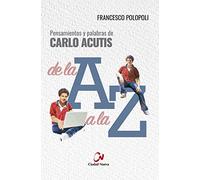 Pensamientos y palabras de Carlo Acutis de la A a la Z (Testigos y maestros)