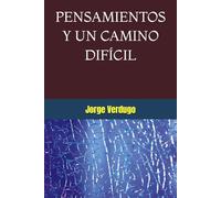 PENSAMIENTOS Y UN CAMINO DIFÍCIL