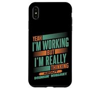 Pensando en el Whisky en el Trabajo | Bebedor de Bourbon Divertido Carcasa para iPhone XS MAX