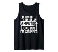 Pensando en una Broma de amputados, Pero Estoy perplejo amputado Camiseta sin Mangas