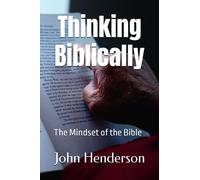 Pensar bíblicamente: la mentalidad de la Biblia (tesoros bíblicos: grandes verdades de las Escrituras)