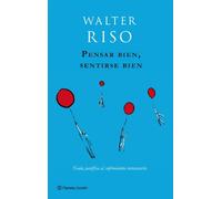 Pensar bien, sentirse bien (Biblioteca Walter Riso)