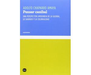 Pensar Caníbal: Una perspectiva amerindia de la guerra (conocimiento)